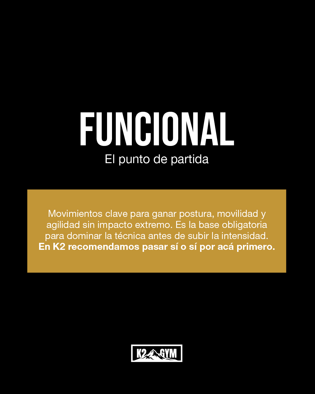 Funcional — el punto de partida. Movimientos clave para ganar postura, movilidad y agilidad sin impacto extremo: la base obligatoria antes de subir la intensidad.